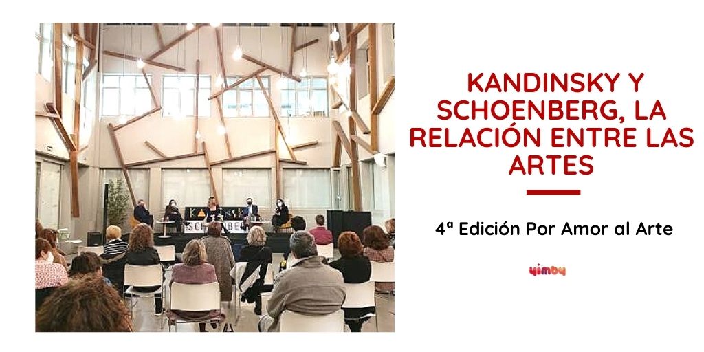 4ª Edición del Club Cultural Por Amor al Arte en Yimby: "Kandinsky y Schoenberg, la relación entre las artes"ELACIÓN ENTRE LAS ARTES